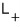 Raising operator L plus