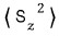 Expectation value of S z squared