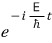 The time-evolution phase factor exponential of minus i E t over hbar