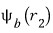 One-particle state psi sub b of r sub 2
