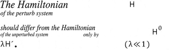 The perturbed Hamiltonian H written as H superscript 0 plus lambda H prime, with lambda much less than 1