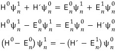 Rearranged first-order equation with H superscript 0 minus E n superscript 0 acting on psi n superscript 1