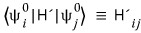 Definition H prime i j equals angle psi i 0 H prime psi j 0