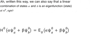 A linear combination alpha psi a 0 plus beta psi b 0 shown as an eigenstate of H superscript 0
