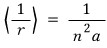 Target result: the hydrogen expectation value of one over r equals one over a n squared