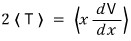 One-dimensional virial theorem: twice T equals the expectation of x times dV by dx