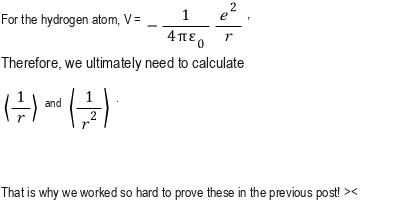 Hydrogen Coulomb potential followed by the required expectation values of one over r and one over r squared