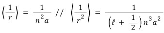Hydrogen expectation values one over r equals one over n squared a and one over r squared equals one over ell plus one half times n cubed a squared