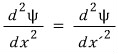 The second derivative with respect to x equals the second derivative with respect to x prime
