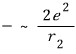 Unscreened nuclear potential energy minus 2e squared divided by 4 pi epsilon zero r2