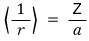 Expectation value of one over r equals Z over the Bohr radius