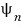 Exact harmonic-oscillator eigenfunction symbol psi sub n