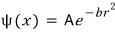 Gaussian hydrogen trial wavefunction A times e to the minus b r squared