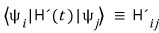 Perturbation matrix element H prime i j, with state i as the bra and state j as the ket.