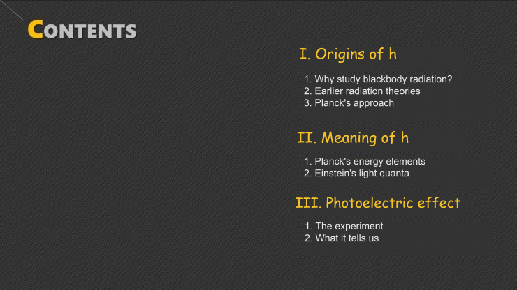 Presentation outline covering blackbody radiation, the meaning of Planck&rsquo;s constant, and the photoelectric effect.