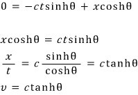 Setting x′ = 0: x cosh θ = ct sinh θ, so x/t = c tanh θ, that is v = c tanh θ