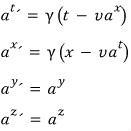 The Lorentz transformation of the components a^t, a^x, a^y, a^z with c = 1