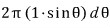2\pi (1\cdot \sin\theta)\, d\theta