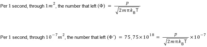 The number leaving per second through 1 m² is Φ = p/√(2πm k_BT); through the 10⁻⁷ m² hole it is Φ′ = 75.75×10¹⁸ = p/√(2πm k_BT) × 10⁻⁷