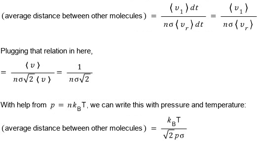 The average distance between other molecules is ⟨v₁⟩/(nσ⟨v_r⟩) = 1/(√2 nσ), and with p = nk_BT it becomes k_BT/(√2 pσ)