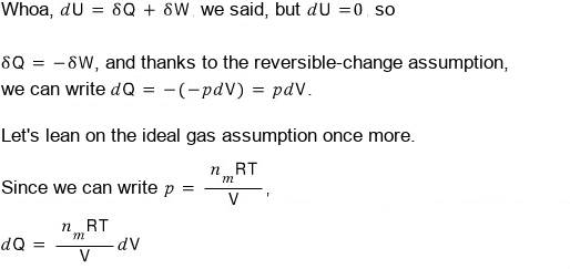 Derivation for the isothermal case: dU = δQ + δW with dU = 0 gives δQ = −δW; for reversible change dQ = −(−p dV) = p dV, and the ideal gas law p = n_mRT/V turns this into dQ = (n_mRT/V) dV