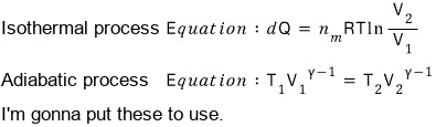 The two equations to use: isothermal dQ = n_m R T ln(V_2/V_1), adiabatic T_1 V_1^(γ−1) = T_2 V_2^(γ−1); I&rsquo;m gonna put these to use