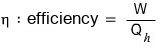 Efficiency: eta = W/Q_h