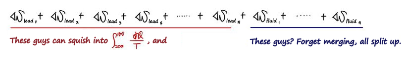 Handwritten sum ΔS_lead1 + ΔS_lead2 + ΔS_lead3 + ΔS_lead4 + &hellip; + ΔS_leadn + ΔS_fluid1 + &hellip; + ΔS_fluidn; in red under the lead terms: these guys can squish into the integral from 200 to 100 of dQ/T, and; in blue under the fluid terms: these guys? Forget merging, all split up