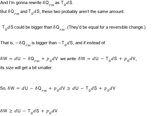 And I&rsquo;m gonna rewrite δQ_rm as T0dS, which turns δW = dU − δQ_rm + p0dV into δW ≥ dU − T0dS + p0dV