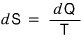 dS = \frac{dQ}{T}