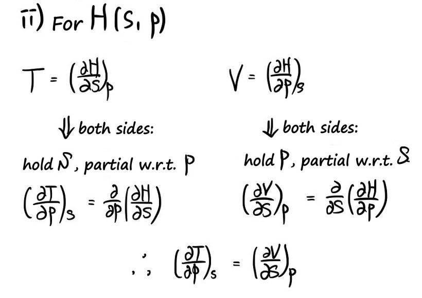Relation ii), for H(S,p): T = (∂H/∂S)_p and V = (∂H/∂p)_S. Hold S, partial w.r.t. p gives (∂T/∂p)_S = ∂/∂p(∂H/∂S); hold p, partial w.r.t. S gives (∂V/∂S)_p = ∂/∂S(∂H/∂p); so (∂T/∂p)_S = (∂V/∂S)_p