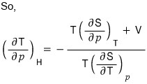 So (∂T/∂p)_H = −(T(∂S/∂p)_T + V)/(T(∂S/∂T)_p)