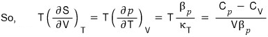 So T(∂S/∂V)_T = T(∂p/∂T)_V = Tβ_p/κ_T = (C_p − C_V)/(Vβ_p)