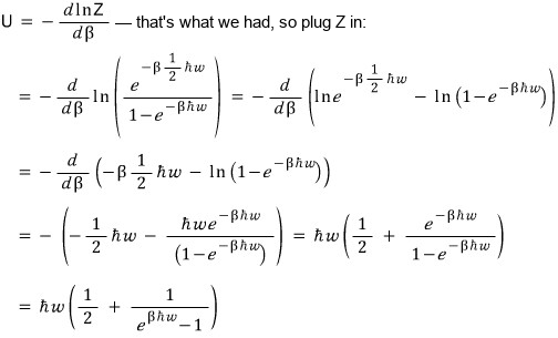 U = −d lnZ/dβ with Z plugged in: −d/dβ(−βħω/2 − ln(1 − e^(−βħω))) = ħω(1/2 + 1/(e^(βħω) − 1))