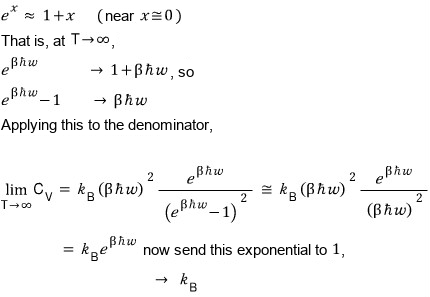 Taylor: e^x ≈ 1 + x near x ≅ 0, so at T → ∞ the denominator e^(βħω) − 1 → βħω, C_V ≅ k_B e^(βħω), and with the exponential sent to 1, C_V → k_B