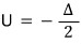 U = −Δ/2