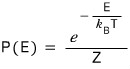 P(E) = e^(−E/k_BT)/Z