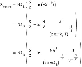 Non-relativistic entropy: S_non-rel = Nk_B(5/2 − ln(nλ_th³)) = Nk_B(5/2 − ln((N/V) h³/(2πmk_BT)^(3/2))) = Nk_B(5/2 − ln(Nh³/(2πmk_B)^(3/2) · 1/(VT^(3/2))))