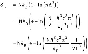 Ultrarelativistic entropy: S_rel = Nk_B(4 − ln(nΛ³)) = Nk_B(4 − ln((N/V) ħ³c³π²/(k_B³T³))) = Nk_B(4 − ln(Nħ³c³π²/k_B³ · 1/(VT³)))