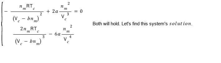 Both conditions at the critical point as a system: −nₘRT_c/(V_c − bnₘ)² + 2a nₘ²/V_c³ = 0 and 2nₘRT_c/(V_c − bnₘ)³ − 6a nₘ²/V_c⁴ = 0; both will hold, let&rsquo;s find this system&rsquo;s solution