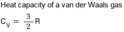 Heat capacity of a monatomic van der Waals gas, 1 mol: C_V = (3/2)R