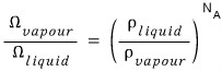Ω_vapour/Ω_liquid = (ρ_liquid/ρ_vapour)^(N_A)