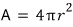 Surface area of a sphere: A = 4πr²