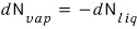 Particle conservation: dN_vap = −dN_liq