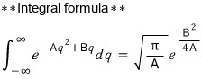 Integral formula: ∫ e^(−Aq² + Bq) dq = √(π/A) e^(B²/4A), over the whole real line