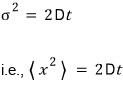 Matching the two: σ² = 2Dt, that is, ⟨x²⟩ = 2Dt