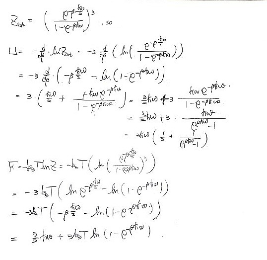 From Z_tot: U = −d lnZ/dβ = (3/2)ħω + 3ħω/(e^(βħω) − 1) = 3ħω(½ + 1/(e^(βħω) − 1)), and F = −k_BT lnZ = (3/2)ħω + 3k_BT ln(1 − e^(−βħω))