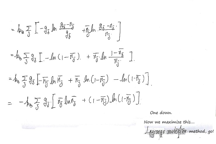 Dividing by g_j: S = −k_B Σ_j g_j(n̄_j ln n̄_j + (1 − n̄_j) ln(1 − n̄_j)); one down, now maximize it with Lagrange multipliers