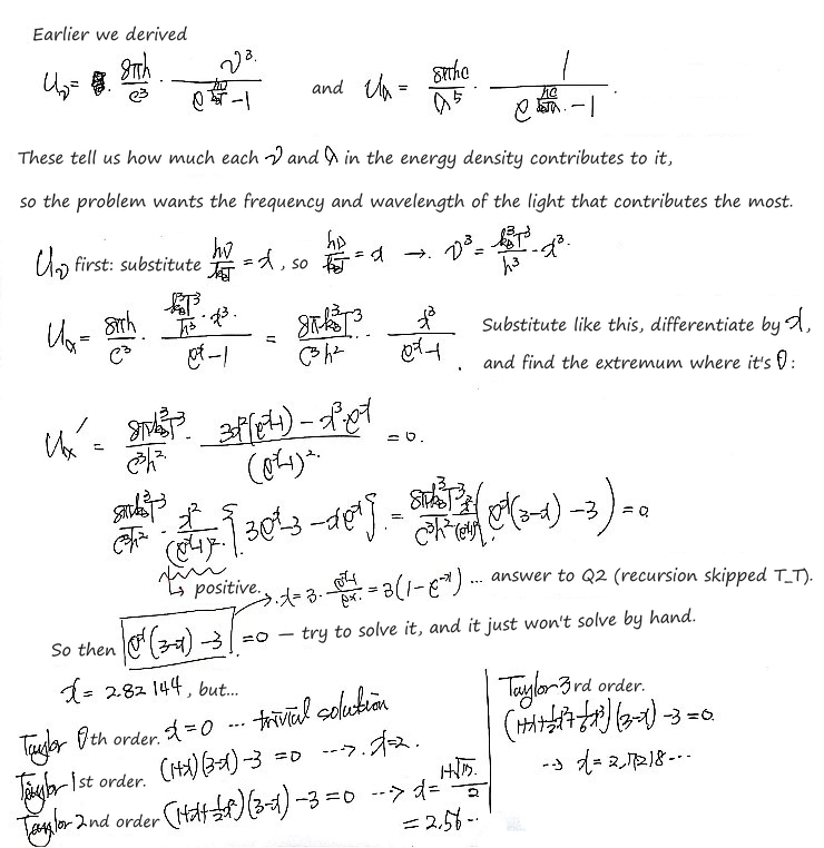 Starting with u_ν: with x = hν/k_BT, u_ν is proportional to x³/(e^x − 1); setting the derivative to zero gives e^x(3 − x) − 3 = 0, i.e. x = 3(1 − e^(−x)), whose root 2.82144 won&rsquo;t come out by hand; Taylor-expanding e^x gives x = 2, 2.56 and 2.72 at first, second and third order
