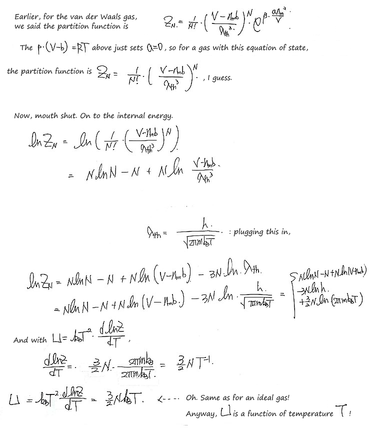 Prob 26.2 by hand: p(V − b) = RT is the van der Waals gas with a = 0, so its partition function is Z_N = (1/N!)((V − n_m b)/λ_th³)^N; with λ_th = h/√(2πmk_BT), U = k_BT² d ln Z/dT = (3/2)Nk_BT, the same as an ideal gas, so U is a function of T only